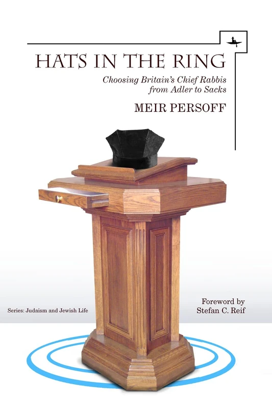 Hats in the Ring: Choosing Britain's Chief Rabbis from Adler to Sacks (Judaism and Jewish Life) - Image 1