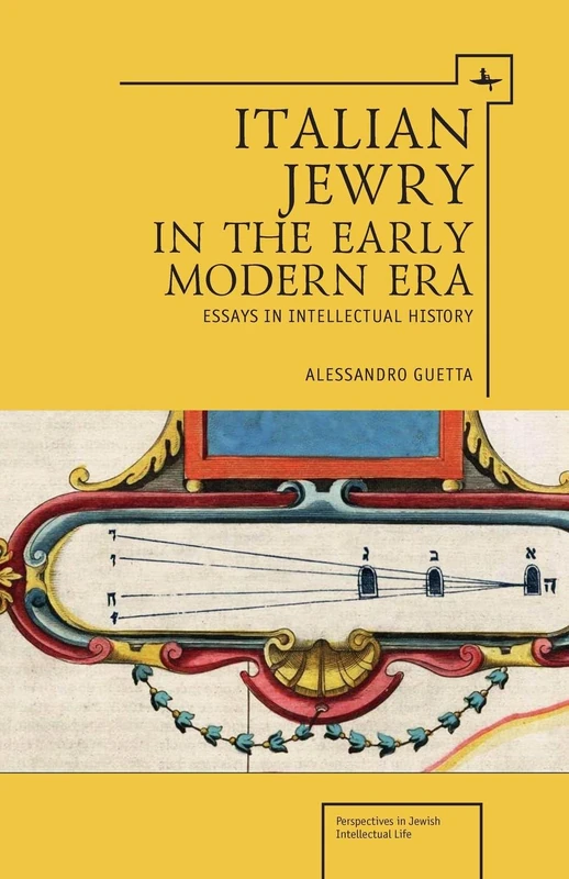 Italian Jewry in the Early Modern Era: Essays in Intellectual History (Perspectives in Jewish Intellectual Life)