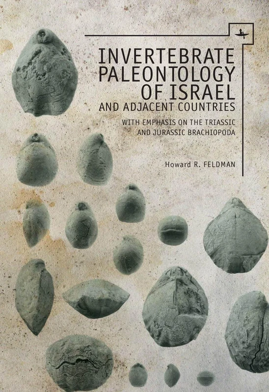 Invertebrate Paleontology (Mesozoic) of Israel and Adjacent Countries with Emphasis on the Brachiopoda (Touro University Press)