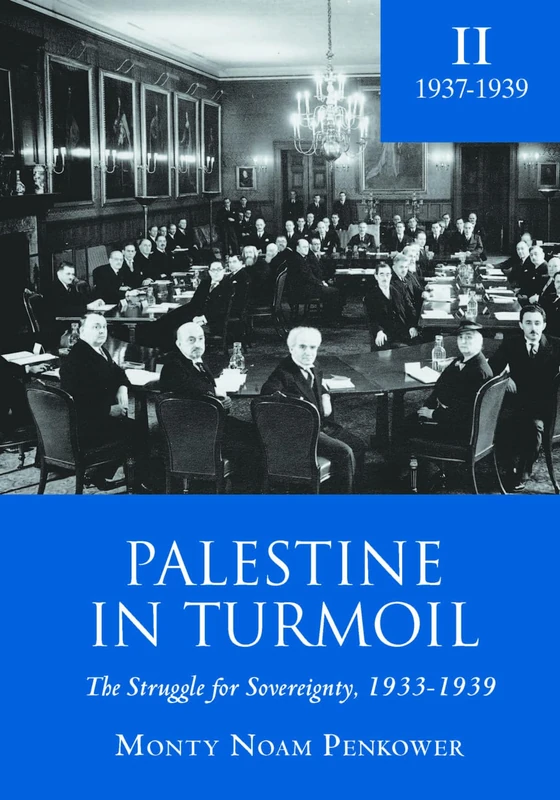 Palestine in Turmoil: The Struggle for Sovereignty, 1933-1939 (Vol. II): 2 (Touro University Press)