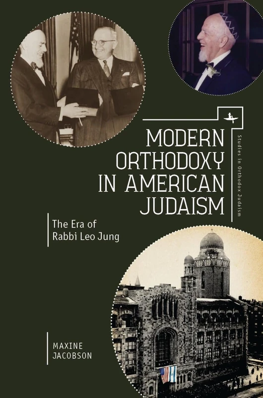 Modern Orthodoxy in American Judaism: The Era of Rabbi Leo Jung (Studies in Orthodox Judaism Series) - Image 1