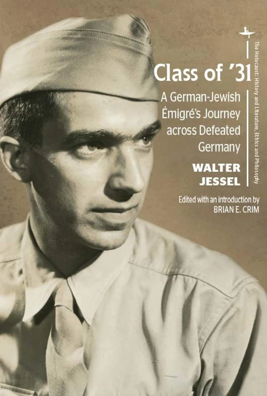 Class of ’31: A German-Jewish Émigré’s Journey across Defeated Germany (The Holocaust: History and Literature, Ethics and Philosophy) - Image 1