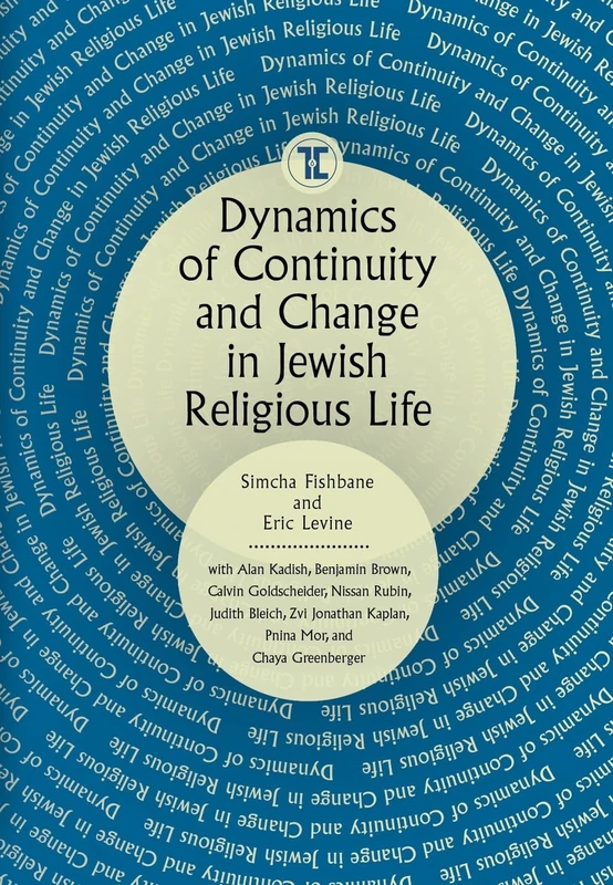 Dynamics of Continuity and Change in Jewish Religious Life (Touro University Press)