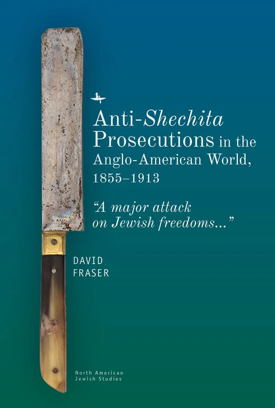 Anti-Shechita Prosecutions in the Anglo-American World, 1855–1913: “A major attack on Jewish freedoms” (North American Jewish Studies) - Image 1