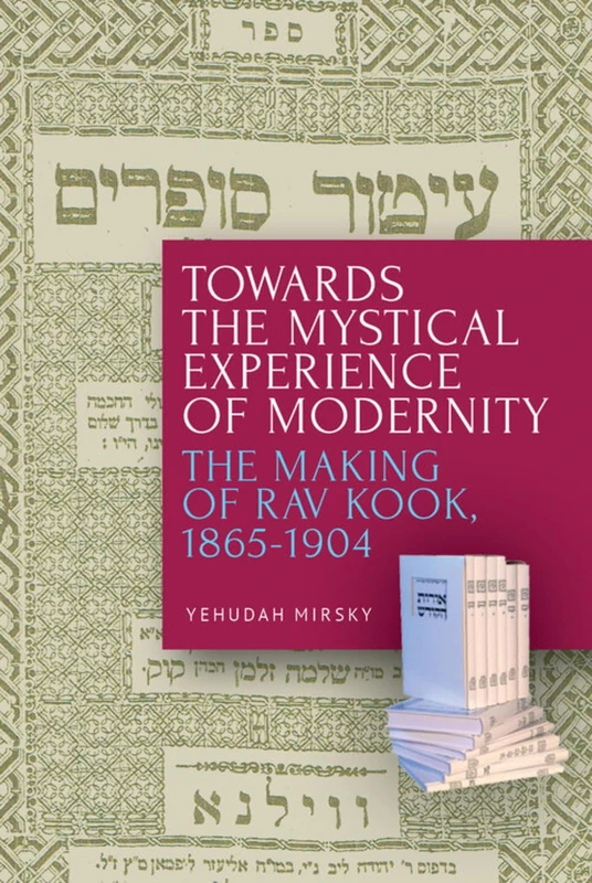 Towards the Mystical Experience of Modernity: The Making of Rav Kook, 1865-1904 - Image 1