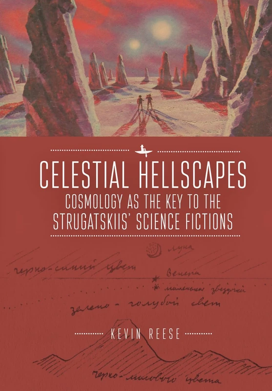 Celestial Hellscapes: Cosmology as the Key to the Strugatskiis’ Science Fictions (The Real Twentieth Century)