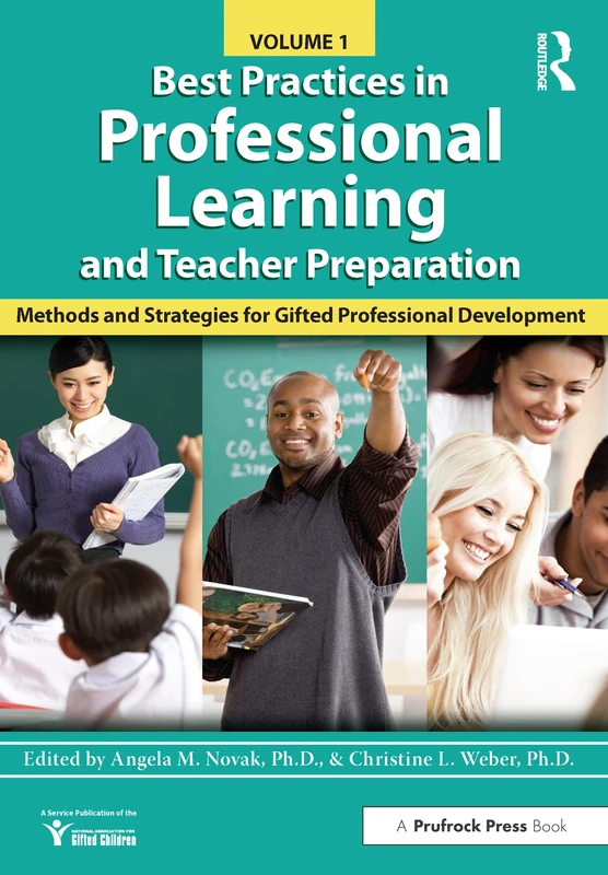 Best Practices in Professional Learning and Teacher Preparation: Methods and Strategies for Gifted Professional Development: Vol. 1