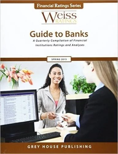 Weiss Ratings Guide to Banks 2015 (Weiss Ratings Guide to Banks and Thrifts): A Quarterly Compilation of Financial Institutions Ratings and Analyses (Financial Ratings)