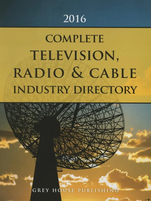 Complete Television, Radio & Cable Industry Directory 2016 (Broadcasting & Cable Industry Annual)