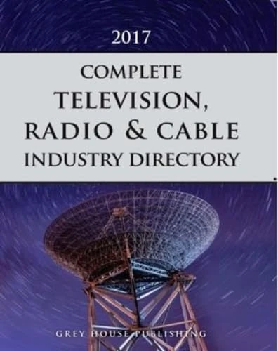 Complete Television, Radio & Cable Industry Directory, 2017: Print Purchase Includes 1 Year Free Online Access (Broadcasting & Cable Industry Annual)