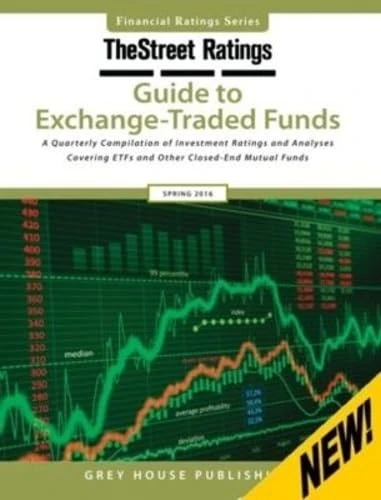 TheStreet Ratings Guide to Exchange-Traded Funds, Spring 2016 (Street.Com Ratings' Guide to Exchange Traded Funds)