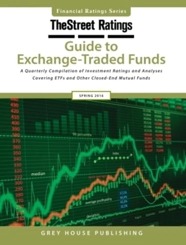 TheStreet Ratings Guide to Exchange-Traded Funds, Fall 2016 (Street.Com Ratings' Guide to Exchange Traded Funds)