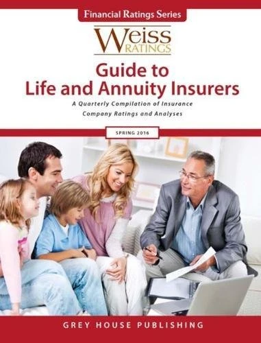 Weiss Ratings Guide to Life & Annuity Insurers, Spring 2016 (Financial Ratings)