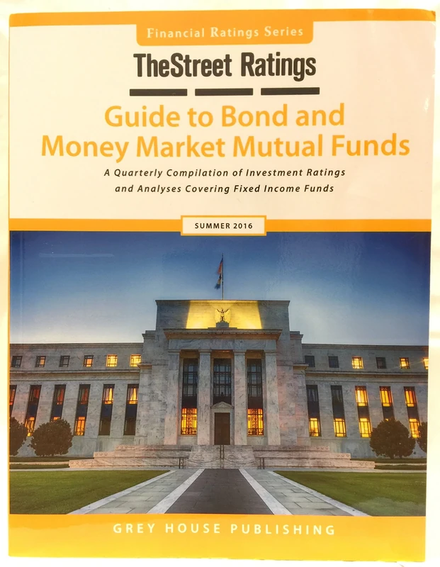 TheStreet Ratings Guide to Bond & Money Market Mutual Funds, Summer 2016 (Thestreet.Com Ratings Guide to Bond and Money Market Mutual Funds)