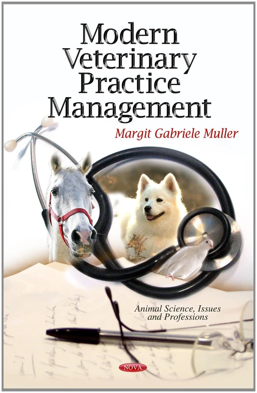 Modern Veterinary Practice Management (Animal Science, Issues and Professions)
