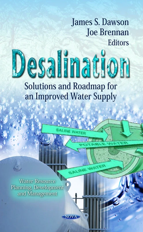 Desalination: Solutions & Roadmap for an Improved Water Supply (Water Resource Planning, Development and Management; Environmental Science, Engineering and Technology)