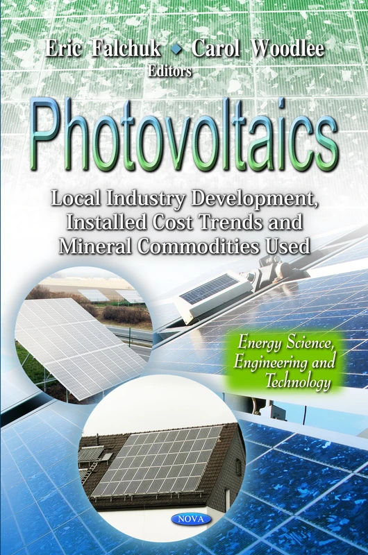 Photovoltaics: Local Industry Development, Installed Cost Trends and Mineral Commodities Used (Energy Policies, Politics and Prices)