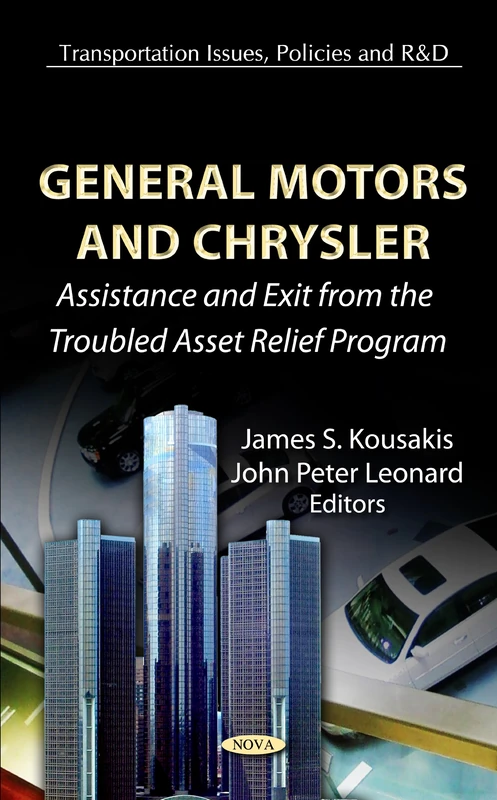 General Motors & Chrysler: Assistance & Exit From The Troubled Asset Relief Program (Transportation Issues, Policies and R&D: Economic Issues, Problems and Perspectives)