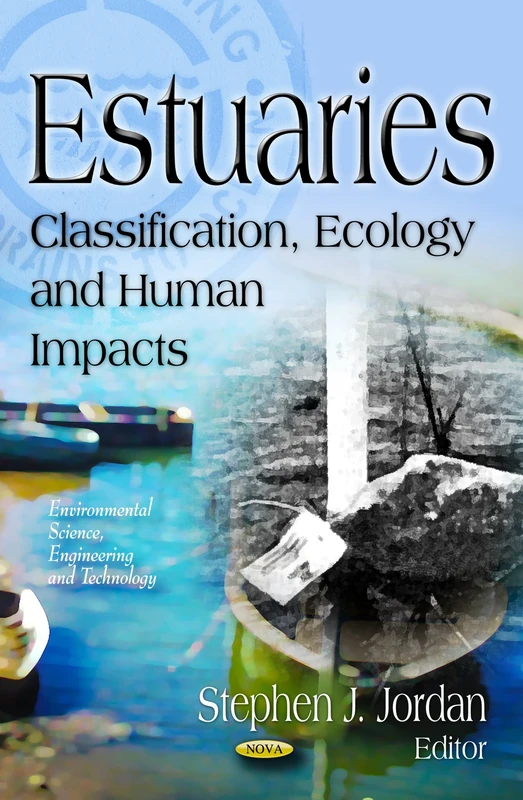 ESTUARIES: Classification, Ecology & Human Impacts (Environmental Science, Engineering and Technology)