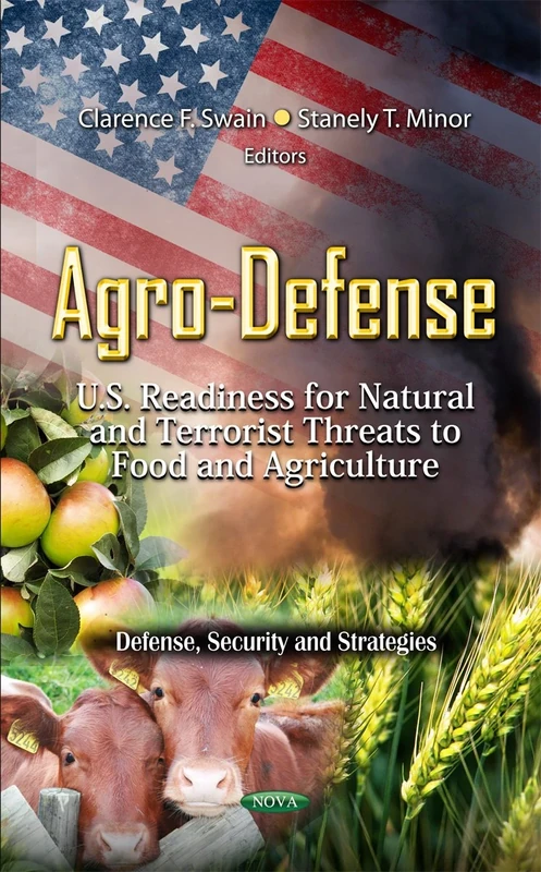 Agro-Defense: U.S. Readiness for Natural and Terrorist Threats to Food and Agriculture (Defense, Security and Strategies) - Image 1