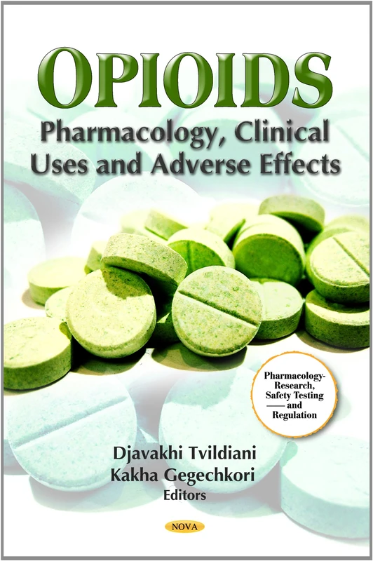 Opioids: Pharmacology, Clinical Uses & Adverse Effects (Pharmacology - Research, Safety Testing & Regulation Series) - Image 1