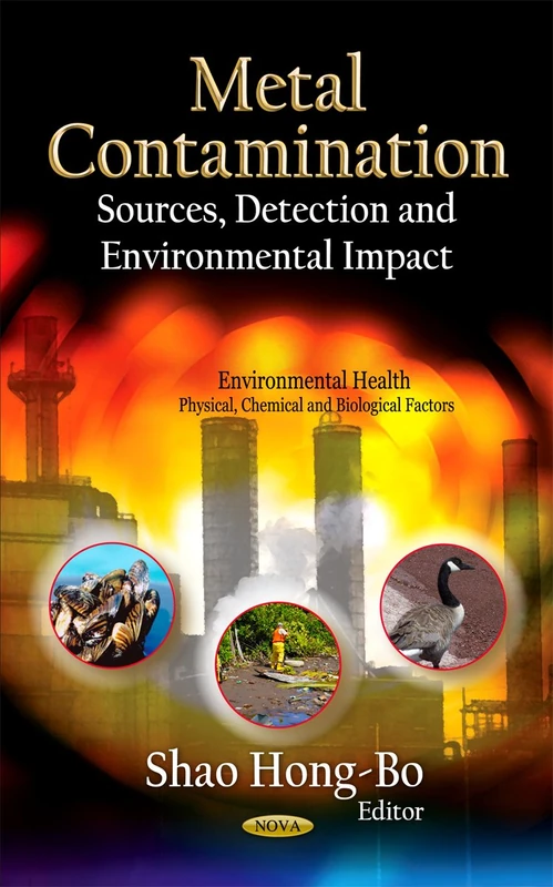 METAL CONTAMINATION: Sources, Detection & Environmental Impact (Environmental Health - Physical, Chemical and Biological Factors) - Image 1
