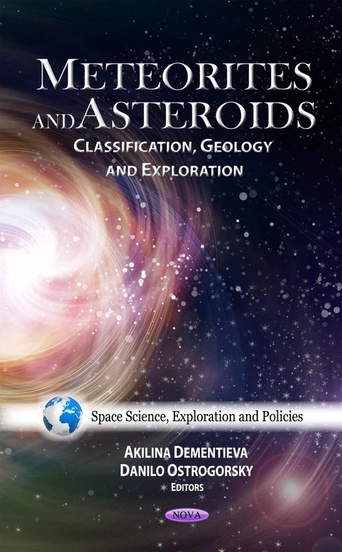 METEORITES ASTEROIDS: Classification, Geology & Exploration (Space Science, Exploration and Policies)