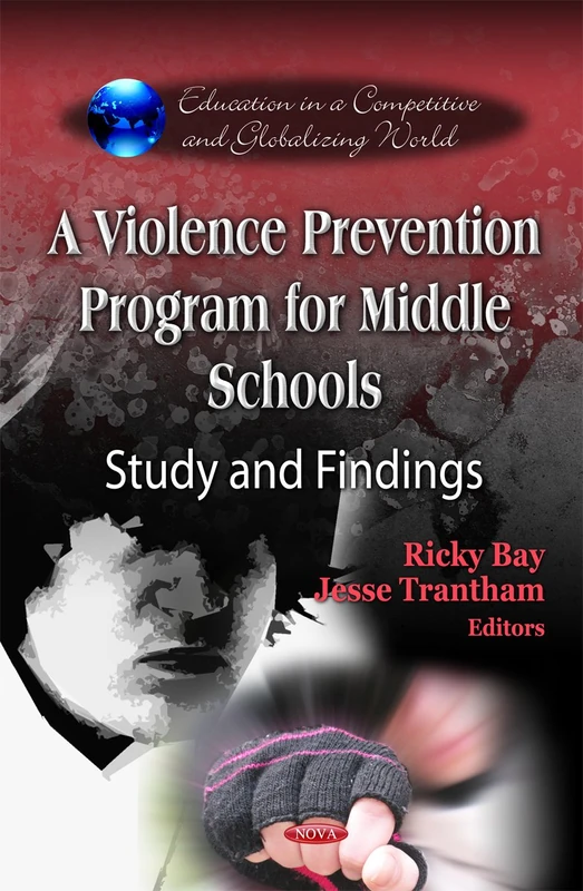 Violence Prevention Program for Middle Schools: Study & Findings (Education in a Competitive and Globalizing World)