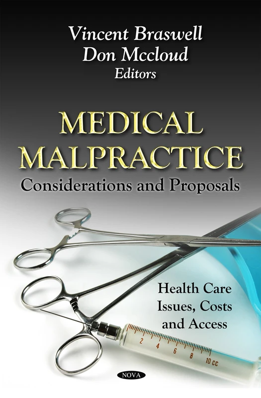 Medical Malpractice: Considerations & Proposals (Health Care Issues, Costs & Access Series)