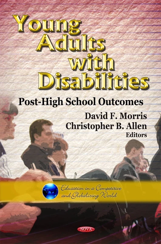 Young Adults with Disabilities: Post-High School Outcomes (Education in a Competitive and Globalizing World)