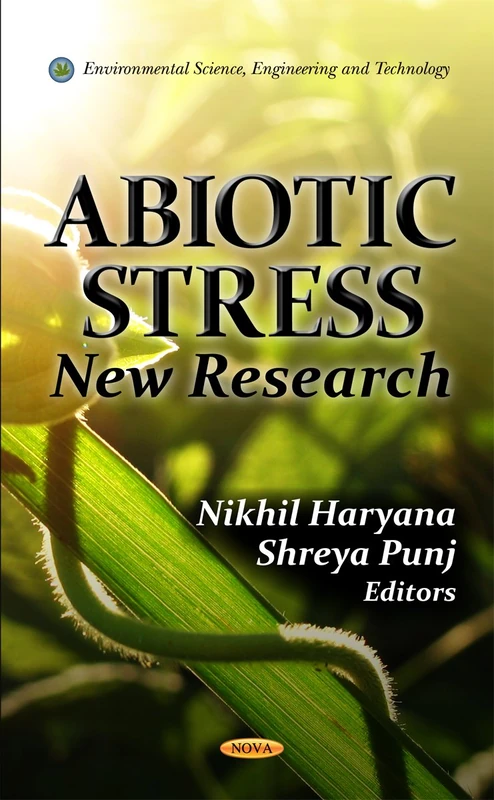 Abiotic Stress: New Research (Environmental Science, Engineering and Technology)