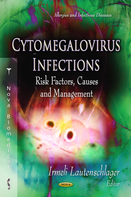 Cytomegalovirus Infections - Risk Factors, Causes & Management