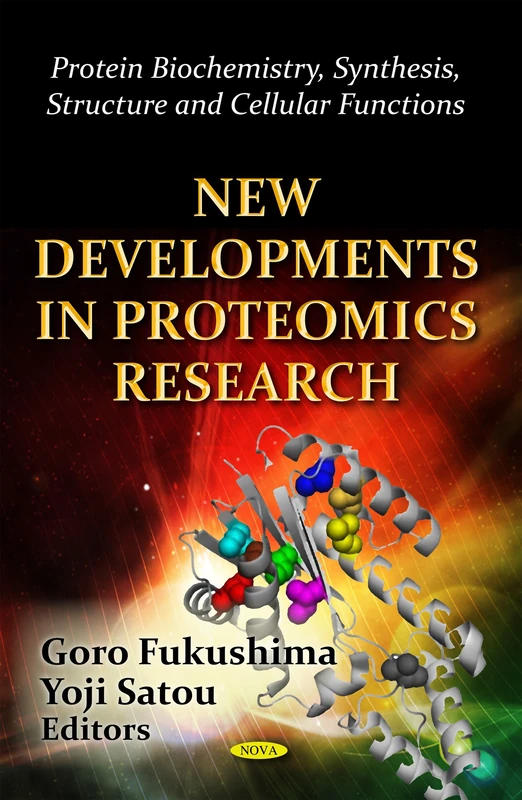 New Developments in Proteomics Research (Protein Biochemistry, Synthesis, Structure and Cellular Functions; Protein Science and Engineering)