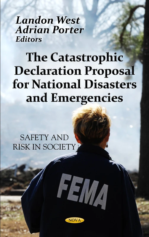 Catastrophic Declaration Proposal For National Disasters & Emergencies (Safety and Risk in Society)