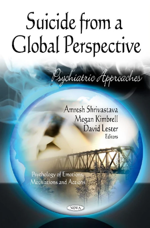 Suicide from a Global Perspective: Psychiatric Approaches (Psychology of Emotions, Motivations and Actions)