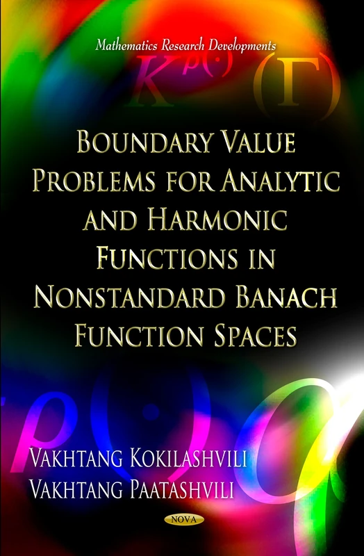 Boundary Value Problems for Analytic & Harmonic Functions in Nonstandard Banach Function Spaces (Mathematics Research Developments)