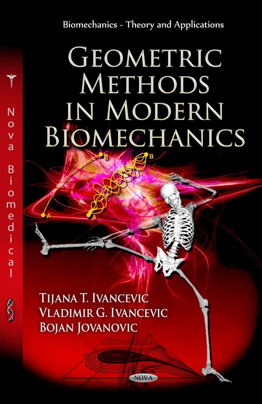 Geometric Methods in Modern Biomechanics (Biomechanics -- Theory & Applications Series)
