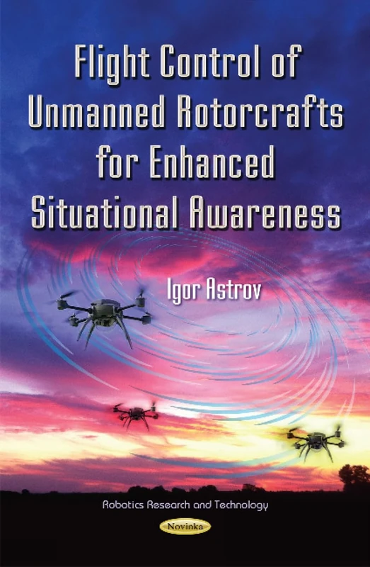 FLIGHT CONTROL OF UNMANNED ROTORCRAFTS (Robotics Research and Technology: Defense, Security and Strategies)