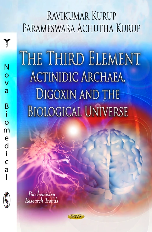 Third Element: Actinidic Archaea, Digoxin & The Biological Universe (Biochemistry Research Trends Series) - Image 1