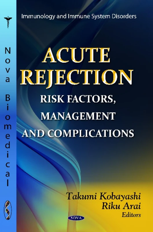 Acute Rejection: Risk Factors, Management & Complications (Immunology and Immune System Disorders: Surgery - Procedures, Complications, and Results)