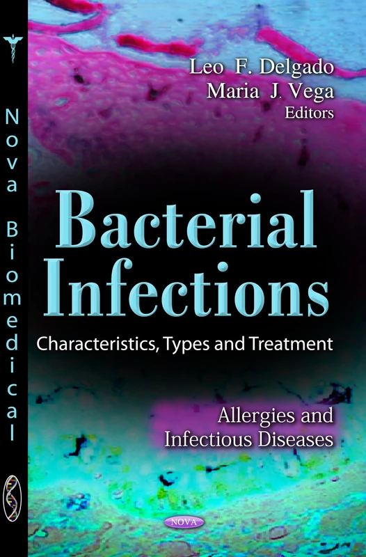 Bacterial Infections: Characteristics, Types & Treatment (Allergies & Infectious Diseases Series)