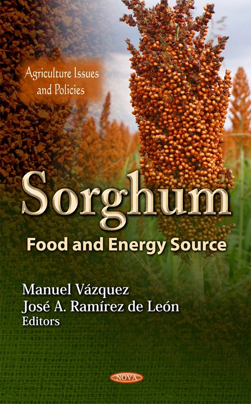 Sorghum: Food & Energy Source (Agriculture Issues & Policies Series)