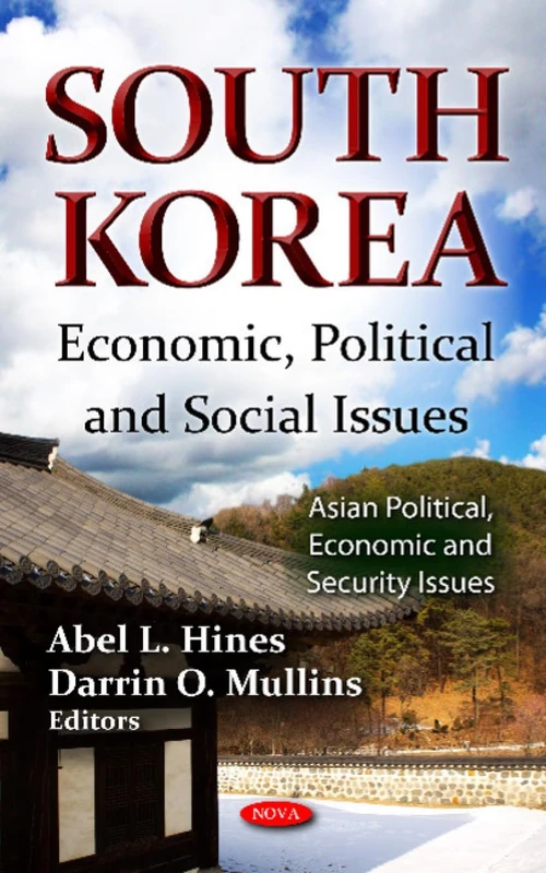 South Korea: Economic, Political & Social Issues (Asian Political, Economic and Security Issues)