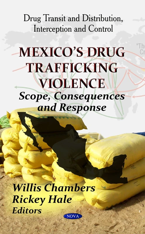 Mexico's Drug Trafficking Violence: Scope, Consequences & Response (Latin American Political, Economic & Security Issues Series) (Latin American ... and Distribution, Interception and Control)