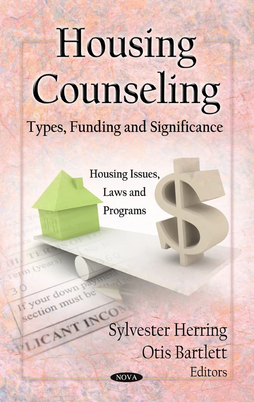 Housing Counseling: Types, Funding & Significance (Housing Issues, Laws & Programs Series) (Housing Issues, Laws and Programs: Urban Development and Infrastructure)