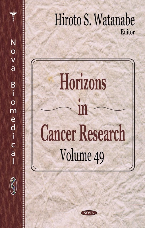 Horizons in Cancer Research: Volume 49 (Horizons in Cancer Research Series)