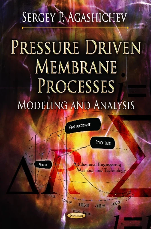 PRESSURE DRIVEN MEMBRANE PROC.: Modeling & Analysis (Chemical Engineering Methods and Technology)