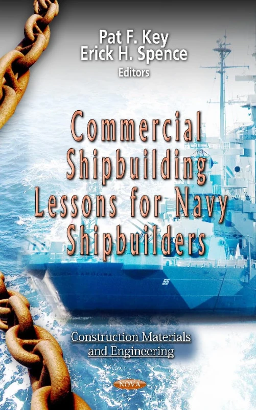 Commercial Shipbuilding Lessons for Navy Shipbuilders (Construction Materials and Engineering: Defense, Security and Strategies)
