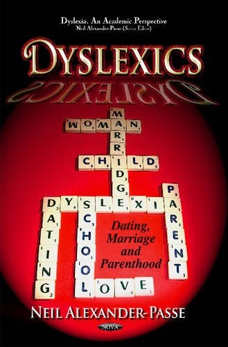 DYSLEXICS DATING MARRIAGE PAR.: Dating, Marriage & Parenthood (Dyslexia. an Academic Perspective)