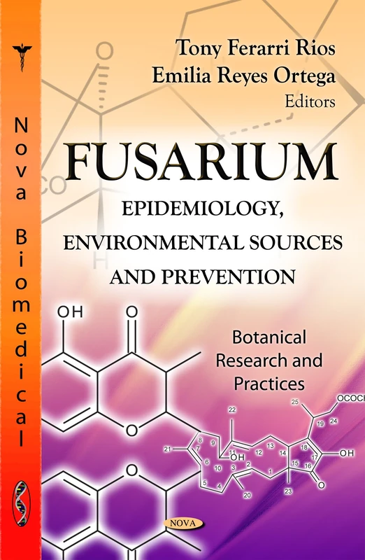 Fusarium: Epidemiology, Environmental Sources & Prevention (Botanical Research & Practices Series)